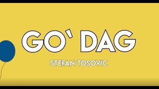 Stefan Tosovic - God dag (feat. Adam Shelbaya) (Officiel Lyricvideo)