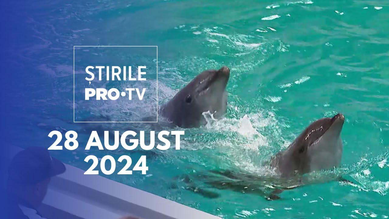 Știrile PRO TV - 28 August 2024
