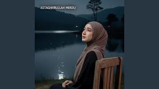 Download lagu Astaghfirullah Merdu mp3 Download lagu Astaghfirullah Merdu mp3