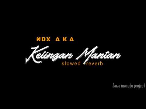 NDX AKA - Kelingan mantan (dek kowe biyen janji karo aku) [ slowed - reverb ]