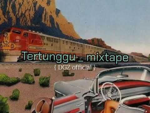 tertunggu _ mixtape (_Dgz_) - 2021