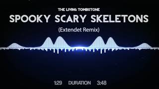 The Living Tombstone - Spooky Scary Skeletons (Extended Remix)