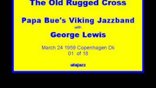 Papa Bue's VJB w/ George Lewis 1959 The Old Rugged Cross
