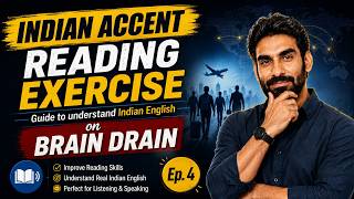 Indian Accent Reading Practice | Brain Drain | Can You Understand Real Indian English? (Ep. 4) ⭐