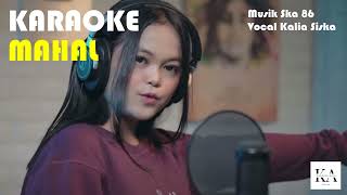 Download lagu MAHAL - VERSI KALIA SISKA MUSIK SKA 86 KOPLO KARAOKE mp3