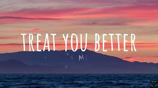 Shawn Mendes - Treat You Better (Lyrics) 1 Hour