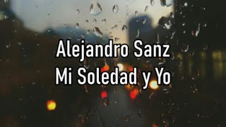 Alejandro Sanz - Mi Soledad y Yo - Letra