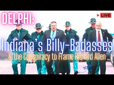 DELPHI: Indiana's Billy Badasses & the Conspiracy to Frame Richard Allen #delphimurders #crimenews