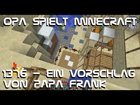 Opa spielt Minecraft 1376 - Ein Vorschlag von Papa Frank