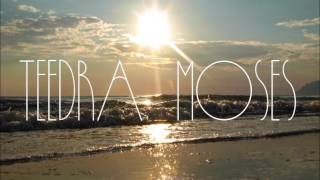 TEEDRA MOSES ○ ONLY U