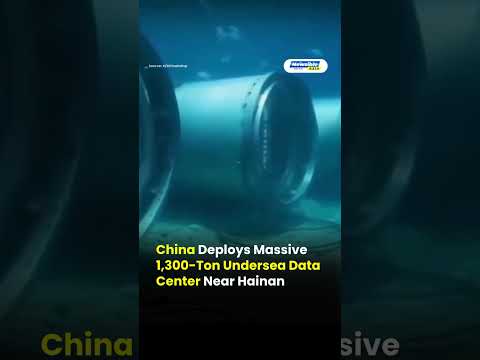 China Launches Massive 1,300-Ton Underwater Data Center Near Hainan