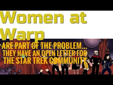 Women At Warp SJW Podcast Has An Open Letter To All Star Trek Fans To Read and Follow