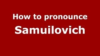 How to pronounce Samuilovich