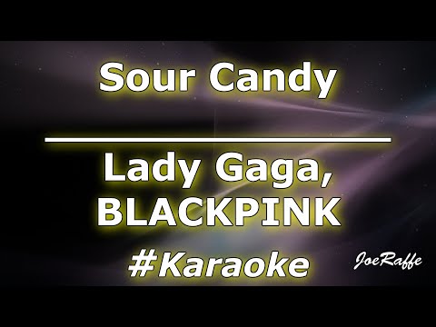 Lady Gaga, BLACKPINK - Sour Candy (Karaoke)