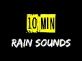 Rain Sounds For Sleeping 10 Minutes Black Screen