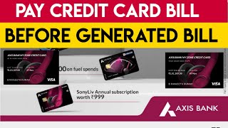 How To Pay Axis Bank Credit Card Bill | Pay Axis Bank Credit Card Bill Before Generated Bill