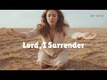 Lord, I Surrender 🙏 | Powerful Country Gospel Song 2025