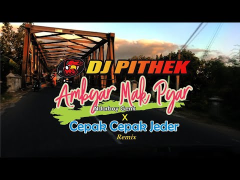DJ Ambyar Mak Pyar x CEPAK CEPAK JEDER NDARBOYGENK ( Durong Nembak Wes Di Tolak ) Terbaru 2021