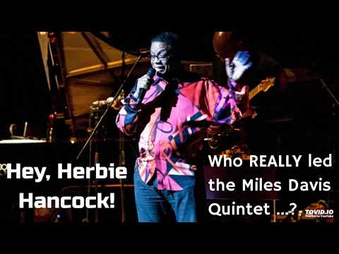 Herbie Hancock admits who really led Miles Davis' Second Great Quintet (unhead interview!)