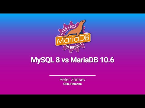 MySQL 8 vs MariaDB 10.6 - Peter Zaitsev - FOSDEM 2022