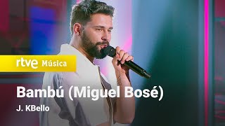 J. KBello – “Bambú” (Miguel Bosé) | Cover Night
