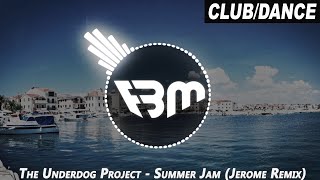 The Underdog Project - Summer Jam (Jerome Remix) | FBM