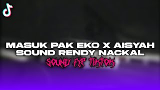 Download lagu DJ MASUK PAK EKO X AISYAH SOUND RENDY NACKAL VIRAL TIKTOK mp3 Download lagu DJ MASUK PAK EKO X AISYAH SOUND RENDY NACKAL VIRAL TIKTOK mp3
