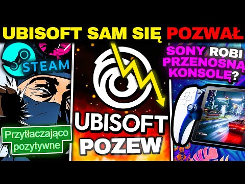 Pracownicy POZYWAJĄ Ubisoft — PlayStation ROBI Konsolę Przenośną? — Nowy HIT STEAMA