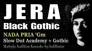 Download lagu JERA Karaoke Nada Cowok Pria Versi Slow Dangdut Academy Black Gothic mp3 Download lagu JERA Karaoke Nada Cowok Pria Versi Slow Dangdut Academy Black Gothic mp3