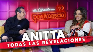 ANITTA, todas las REVELACIONES | La entrevista con Yordi Rosado