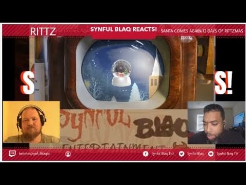 Synful Blaq Reactsmas - Rittz - Santa Comes Again - 12 Days of Rittzmas