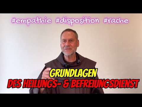 𝗚𝗥𝗨𝗡𝗗𝗟𝗔𝗚𝗘𝗡 𝗱𝗲𝘀 𝗛𝗲𝗶𝗹𝘂𝗻𝗴𝘀- & 𝗕𝗲𝗳𝗿𝗲𝗶𝘂𝗻𝗴𝘀𝗱𝗶𝗲𝗻𝘀𝘁𝗲𝘀 | Pater Leonhard #empathie #disposition #rache