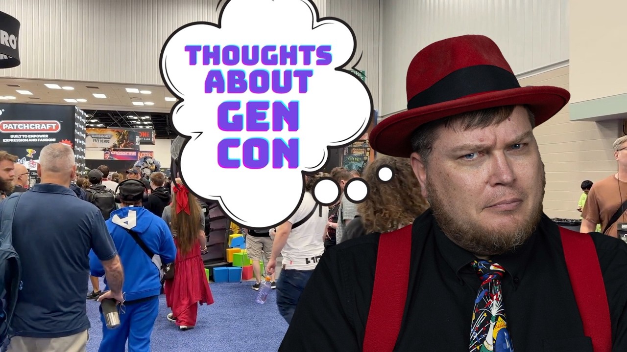 Thoughts About Gen Con - LIVE!