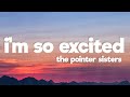 The Pointer Sisters - I'm So Excited (Lyrics)