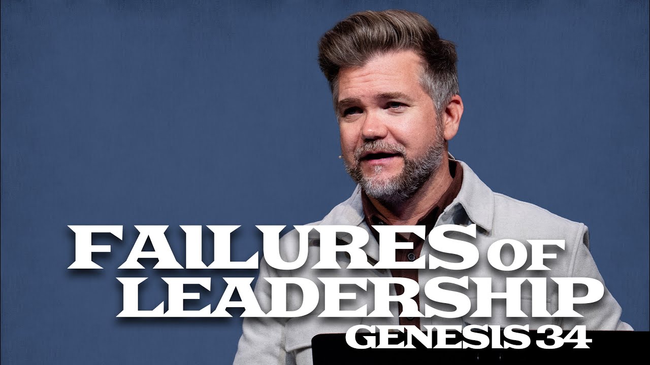 Genesis Part 3: The Journeys of Jacob | Failures of Leadership | Genesis 34