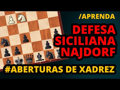 Aprenda a Defesa Siciliana Najdorf - Aberturas de Xadrez