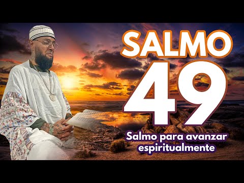 SALMO 49 | Salmo para avanzar espiritualmente