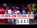 L. U. S. T.  ft Thriller U /  Luckie D /Tony Curtis/ Singing Melody Performs LIVE ATLJERKFEST 2019