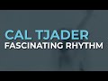 Cal Tjader - Fascinating Rhythm (Official Audio)