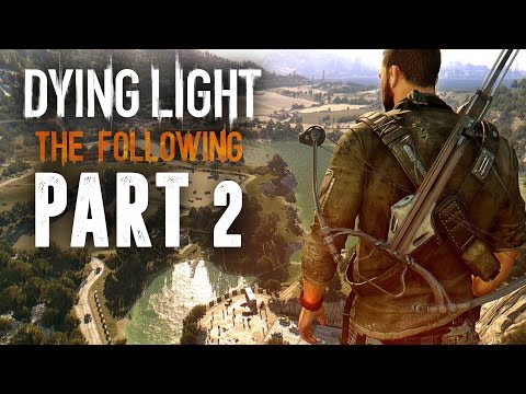Dying Light The Following Gameplay Walkthrough Part 2 - RACING