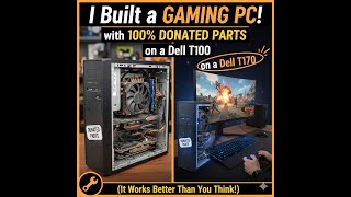 I Built a GAMING PC with 100% DONATED PARTS on a Dell T1700 (It Works Better Than You Think!)