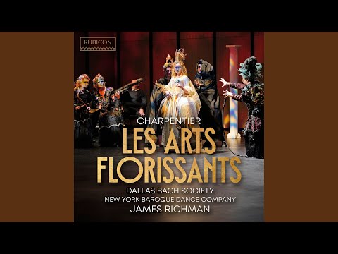Les Arts Florissants, H. 487, Scène 1: Air. Que mes divins concerts — Chœur. Amour du ciel...