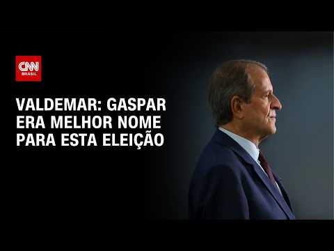 “Gaspar era melhor nome para enfrentar esta eleição”, diz Valdemar | BASTIDORES CNN
