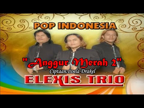 ANGGUR MERAH 2||TRIO ELEXIS||LAGU POP INDONESIA TERBARU