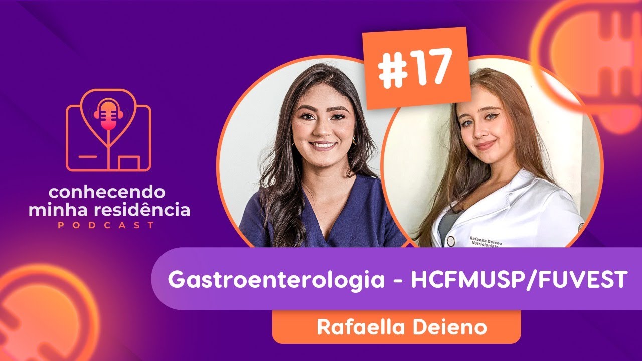 RESIDÊNCIA EM GASTROENTEROLOGIA (HCFMUSP) - Podcast #17