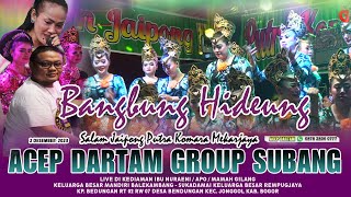 Download lagu BANGBUNG HIDEUNG ll ACEP DARTAM LIVE DI MAMAH GILANG BENDUNGAN JONGOL mp3