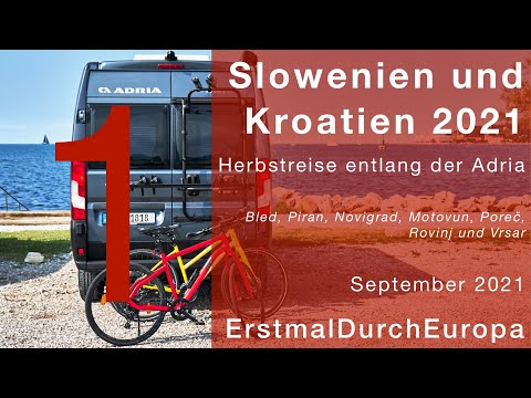 Slowenien und Kroatien 2021 (Teil 1) | Herbstreise entlang der Adria | Kastenwagen WoMo Reisebericht