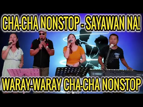 CHA - CHA NONSTOP | WARAY - WARAY CHA - CHA NONSTOP | RUBY, RAMBO, SABEL & DAN FT. ZALDY MINI SOUND