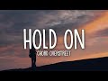 Chord Overstreet - Hold On (Lyrics) Chord Overstreet - Hold On (Lyrics)