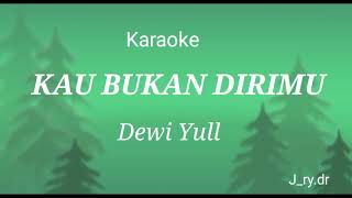 Download lagu Karaoke. KAU BUKAN DIRIMU. Dewi Yull mp3 Download lagu Karaoke. KAU BUKAN DIRIMU. Dewi Yull mp3